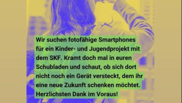 Wir suchen fotofähige Smartphones für ein Kinder- und Jugendprojekt